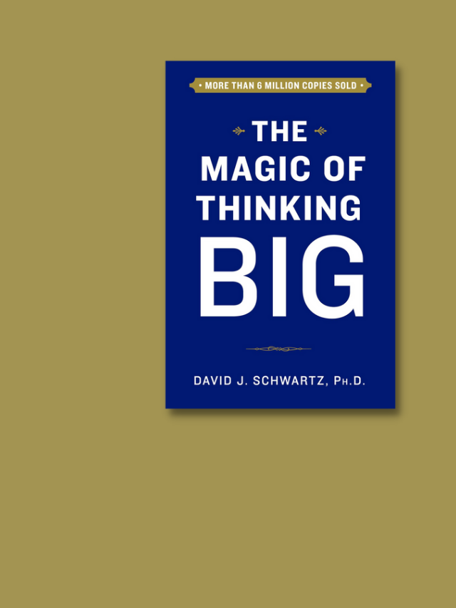 The Magic of Thinking Big