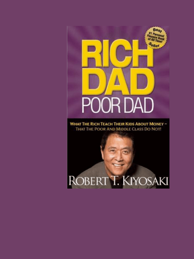 10 Best Tips From Rich Dad, Poor Dad to Get Rich Faster